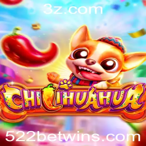 522BET win - Descobrindo o Mundo de CHILIHUAHUA: Um Jogo Empolgante e Moderno